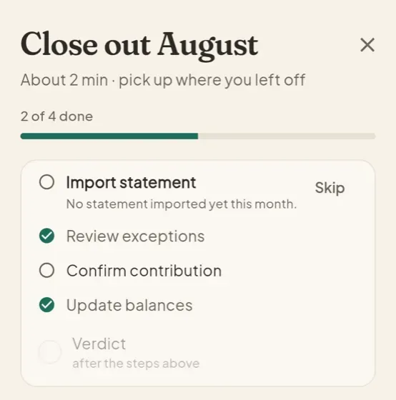Close out August on a phone: about 2 minutes, 2 of 4 done, with steps to import a statement, review exceptions, confirm a contribution and update balances