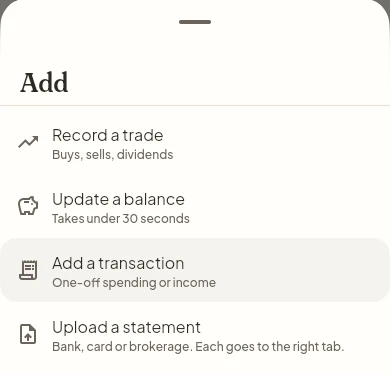 The Add menu on Home, with Upload a statement below Record a trade, Update a balance and Add a transaction.